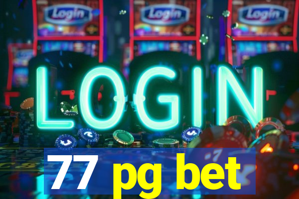 77 pg bet